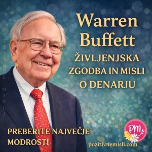 Warren Buffett – življenjska zgodba in modrosti o denarju, uspehu in bogastvu